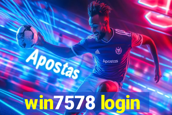 win7578 login